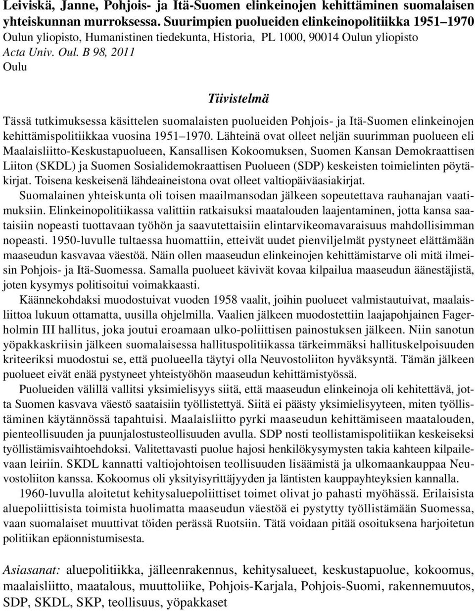n yliopisto, Humanistinen tiedekunta, Historia, PL 1000, 90014 Oulu