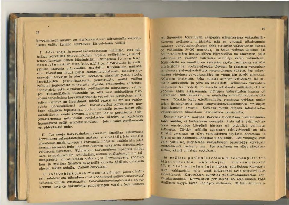 1luec~ta puhcenollcn sclostettu. Korvuwtuln muka:in siin koiva11nn muut puits1 sotilasm::ijoiluki:c!-t 1, mooltnr.aioncuvnjen. taivojen ja. alusten, hcvosten. ajopcllcn y.m.s. olo~ta, ta 1 v~kkciltcn pokllcotllauksc.