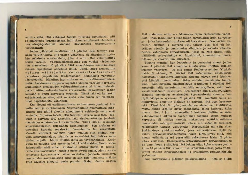 kln sellaisc'lle omaisuudelle, joka ei ollut ollut vak JU 1 'tuna sr dan varaltu. Vllkuutusjtirjestclmli1i sen vuoksi laydcnncllun marraskuun 15 palvtlna 19-10 sotavahim:on Jcorvaam.