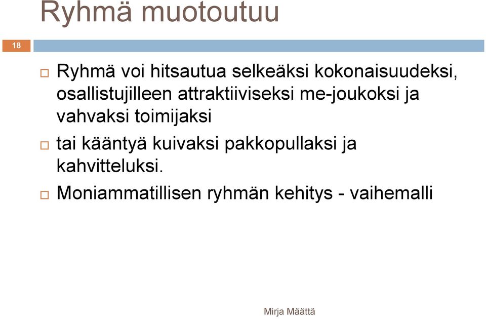 joukoksi ja vahvaksi toimijaksi tai kääntyä kuivaksi