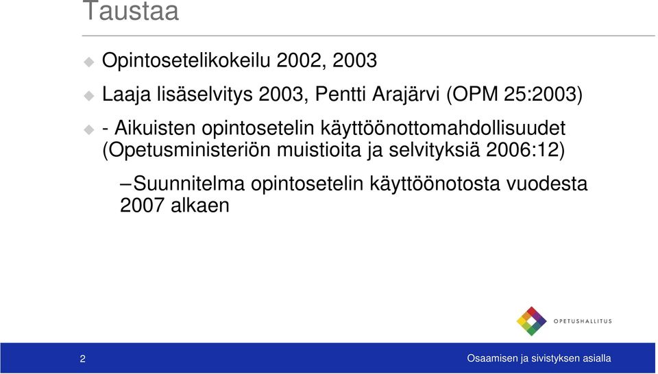 käyttöönottomahdollisuudet (Opetusministeriön muistioita ja selvityksiä