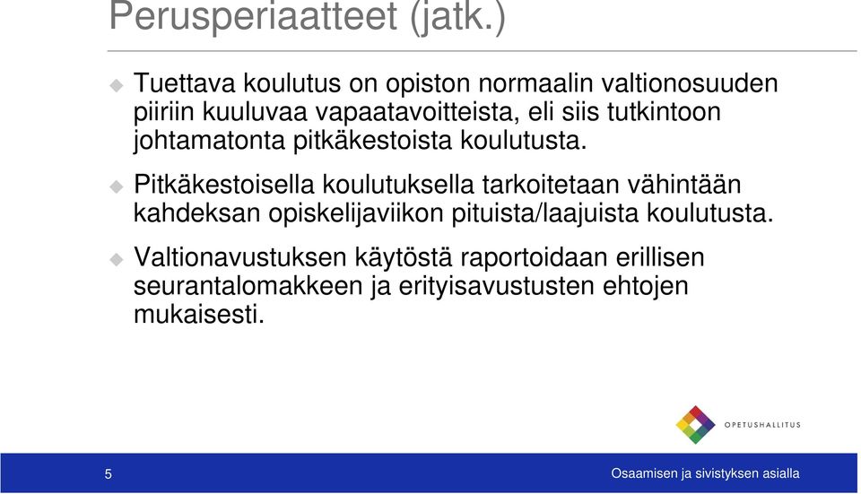 tutkintoon johtamatonta pitkäkestoista koulutusta.