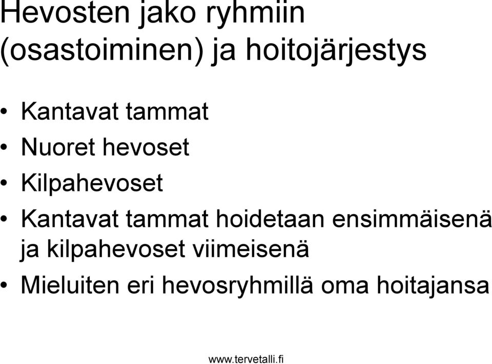 Kilpahevoset Kantavat tammat hoidetaan ensimmäisenä