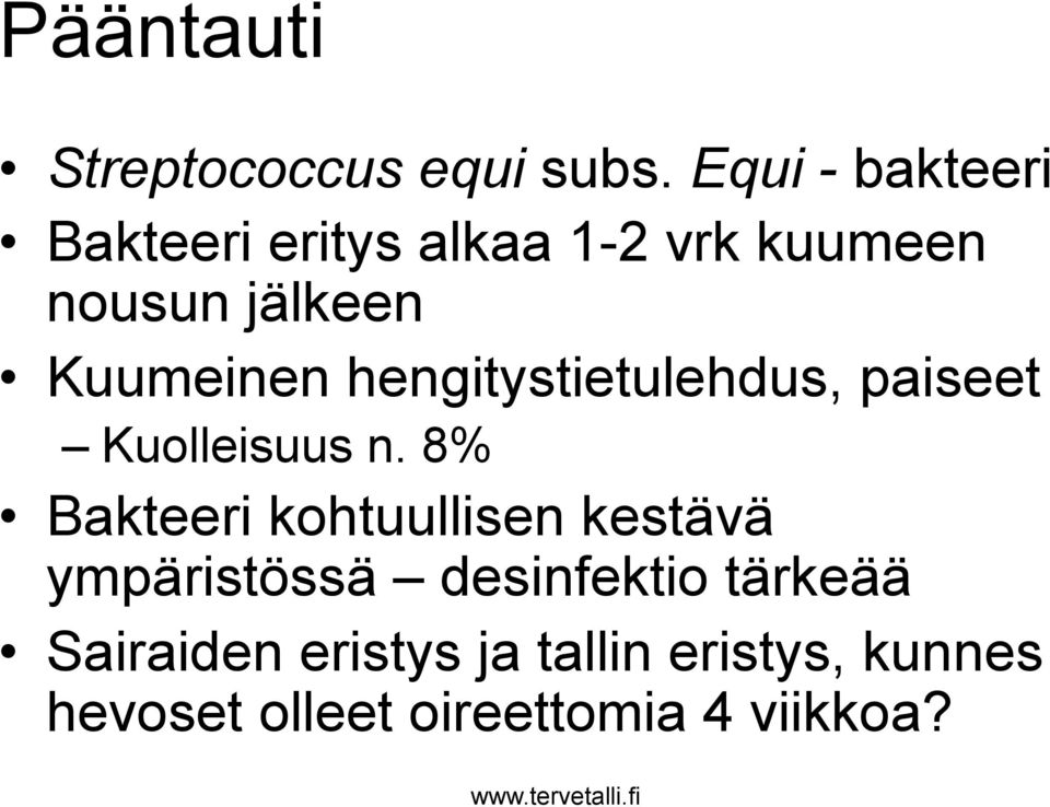 Kuumeinen hengitystietulehdus, paiseet Kuolleisuus n.
