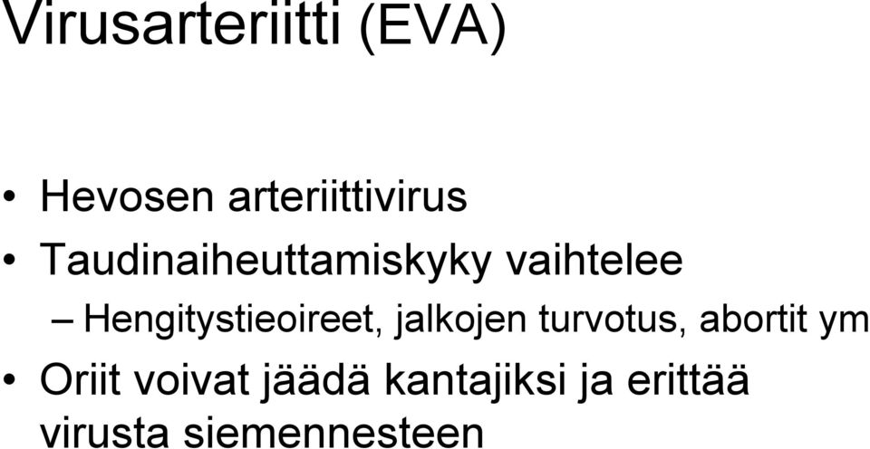 Hengitystieoireet, jalkojen turvotus, abortit