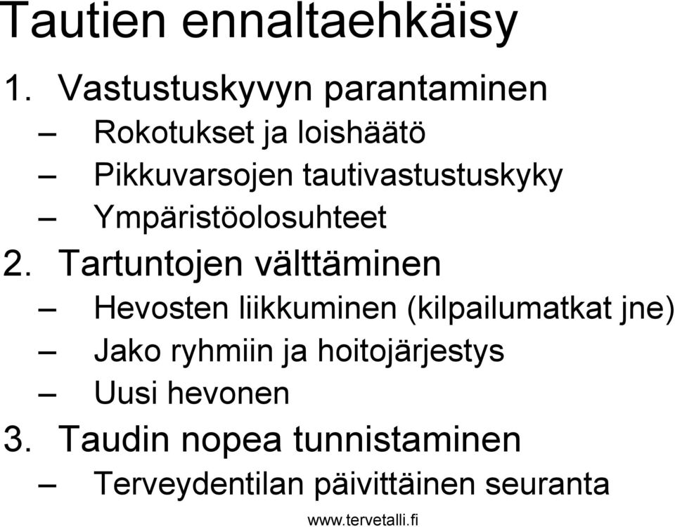 tautivastustuskyky Ympäristöolosuhteet 2.