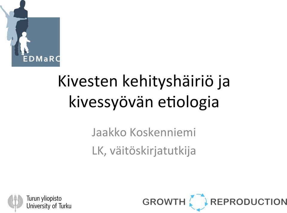 kivessyövän e1ologia