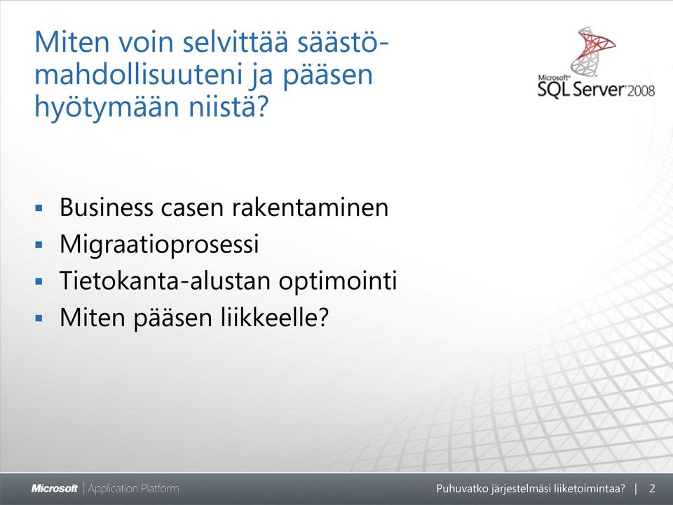 Business casen rakentaminen Migraatioprosessi