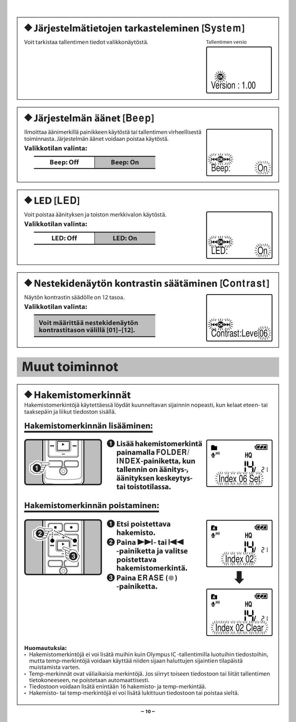 Beep: Off Beep: On Beep: On h LED [LED] Voit poistaa äänityksen ja toiston merkkivalon käytöstä.