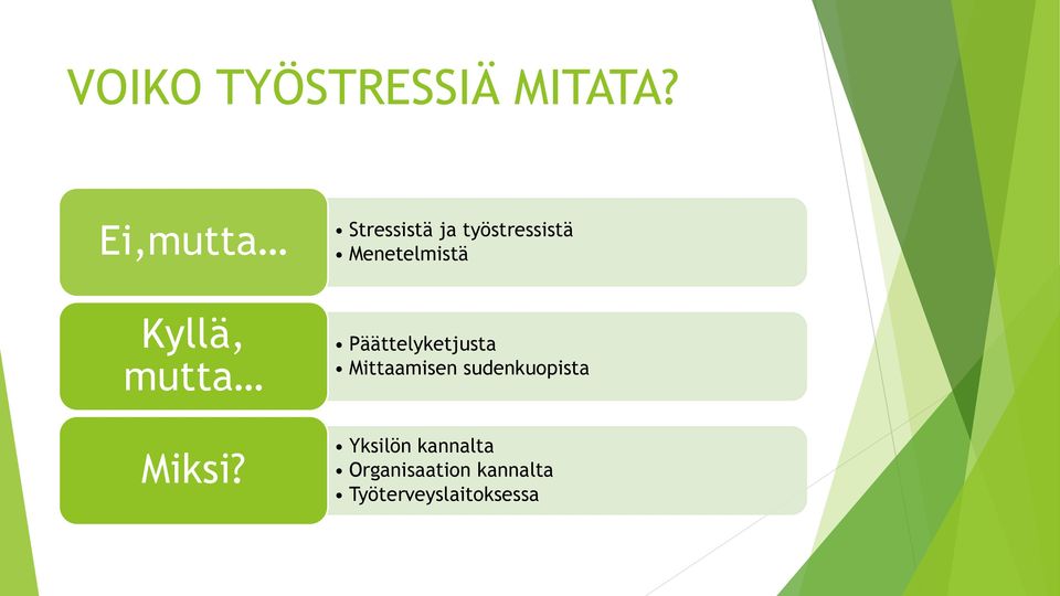 Kyllä, mutta Päättelyketjusta Mittaamisen