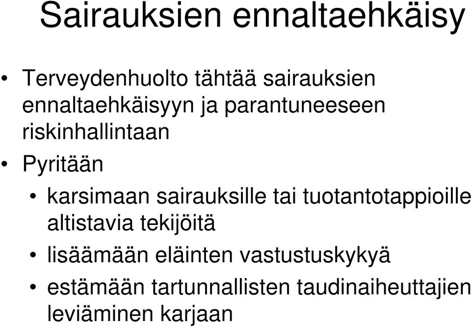 sairauksille tai tuotantotappioille altistavia tekijöitä lisäämään