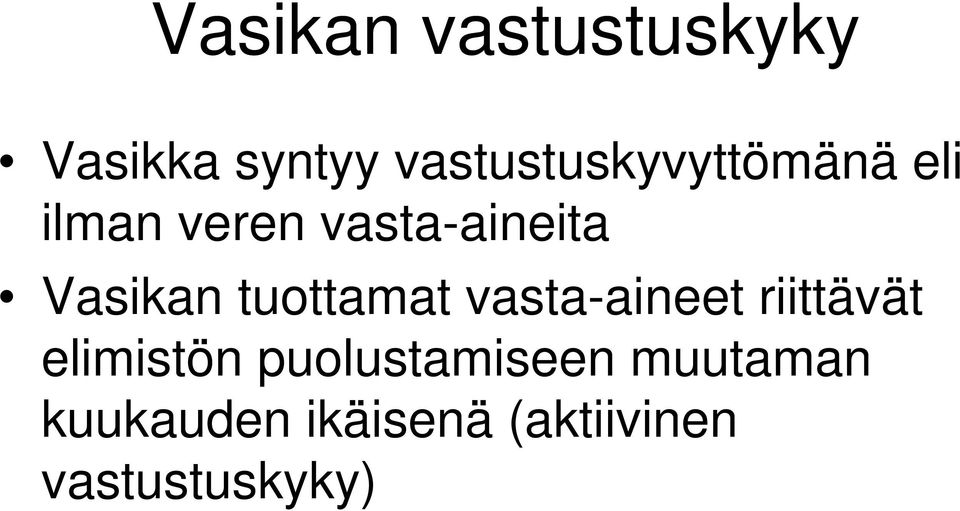 Vasikan tuottamat vasta-aineet riittävät elimistön