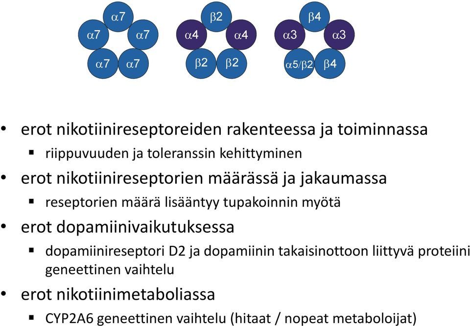 lisääntyy tupakoinnin myötä erot dopamiinivaikutuksessa dopamiinireseptori D2 ja dopamiinin takaisinottoon