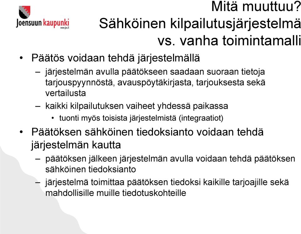 avauspöytäkirjasta, tarjouksesta sekä vertailusta kaikki kilpailutuksen vaiheet yhdessä paikassa tuonti myös toisista järjestelmistä