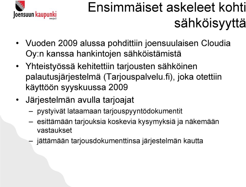 fi), joka otettiin käyttöön syyskuussa 2009 Järjestelmän avulla tarjoajat pystyivät lataamaan