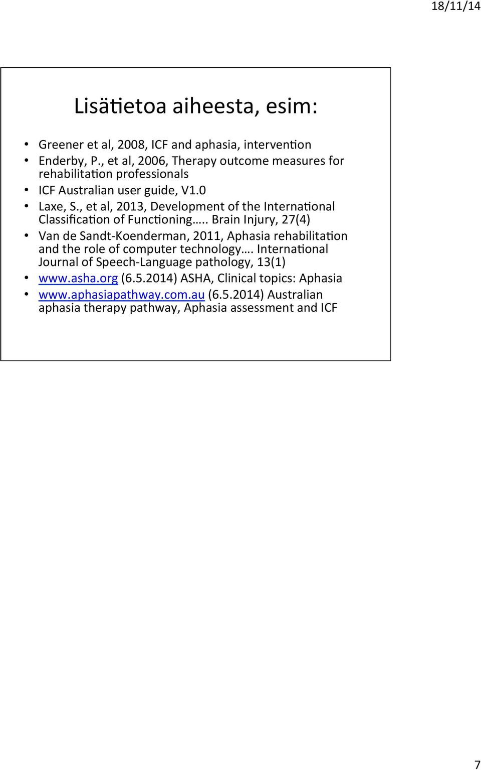 , et al, 2013, Development of the InternaOonal ClassificaOon of FuncOoning.