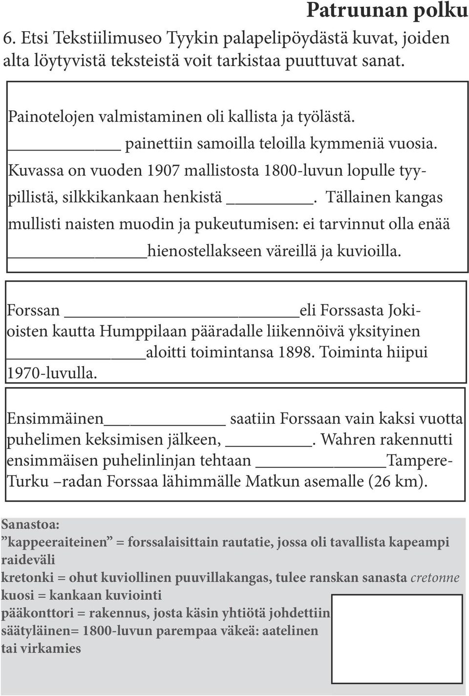 Tällainen kangas mullisti naisten muodin ja pukeutumisen: ei tarvinnut olla enää hienostellakseen väreillä ja kuvioilla.