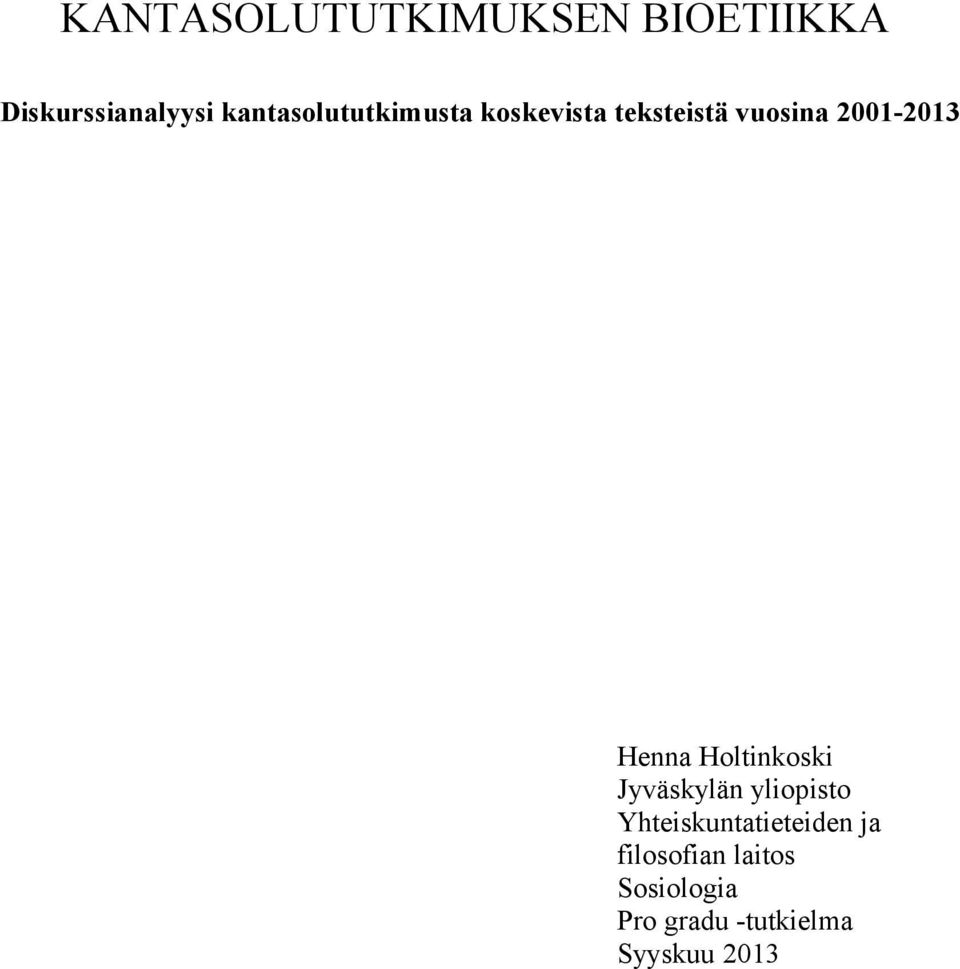2001-2013 Henna Holtinkoski Jyväskylän yliopisto