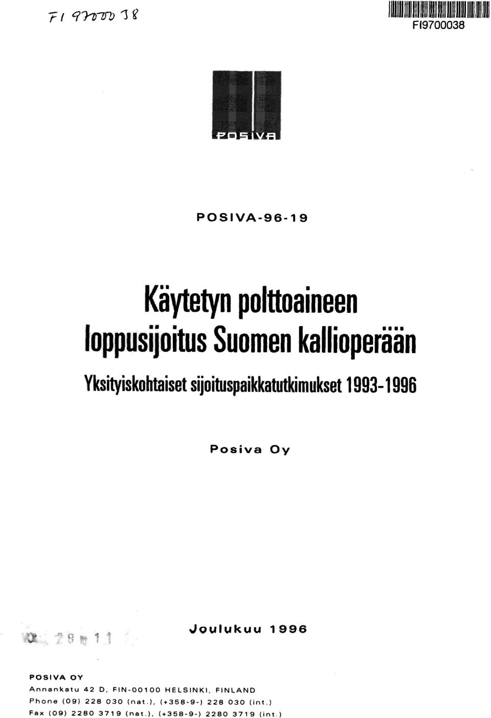 Joulukuu 1996 POSIVA OY Annankatu 42 D, FIN-OO1OO HELSINKI, FINLAND Phone (09)