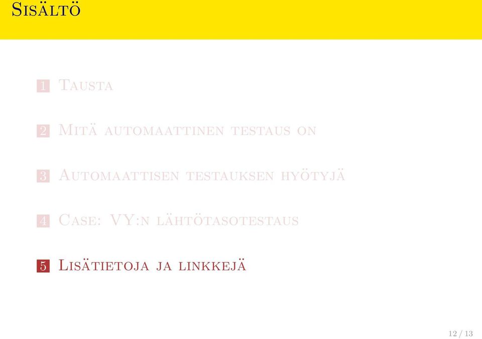 Automaattisen testauksen hyötyjä 4