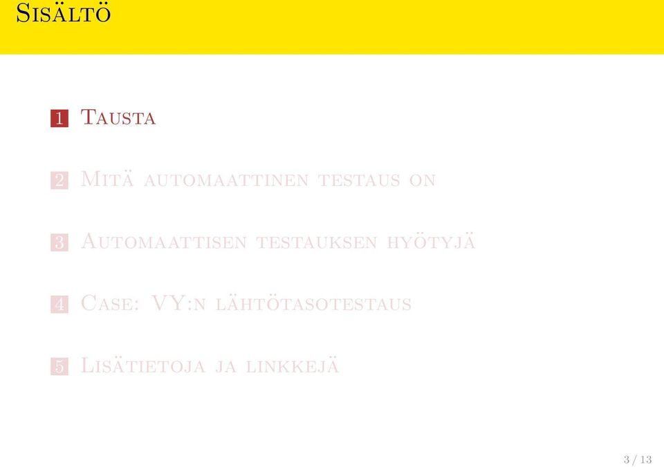 Automaattisen testauksen hyötyjä 4