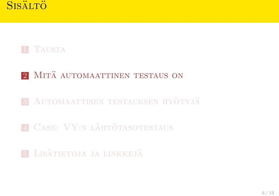 Automaattisen testauksen hyötyjä 4