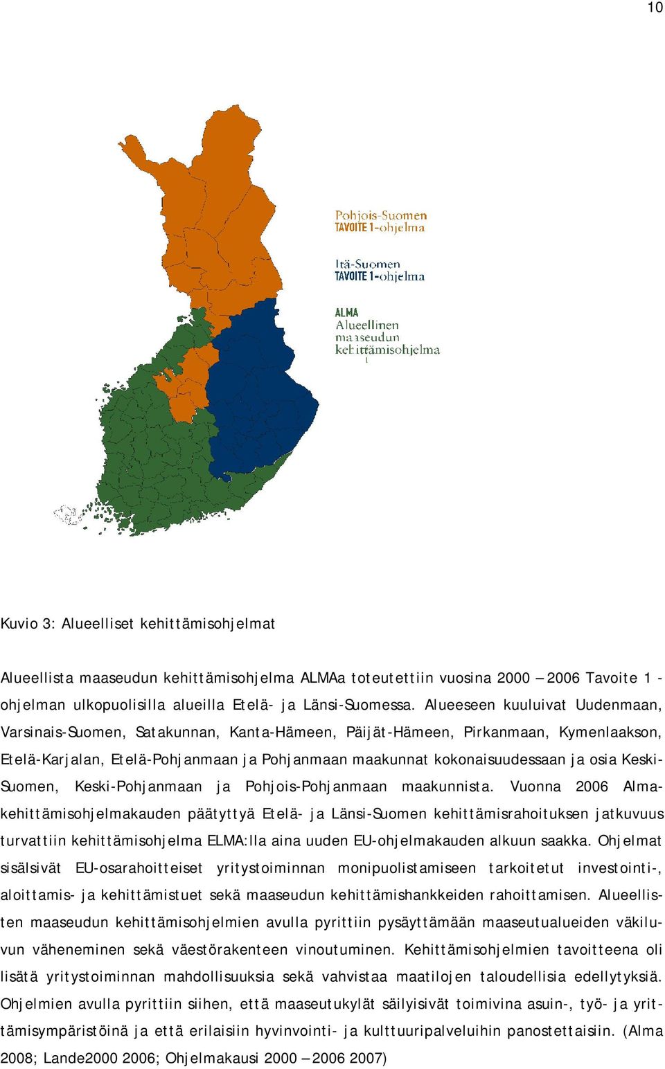 Keski- Suomen, Keski-Pohjanmaan ja Pohjois-Pohjanmaan maakunnista.