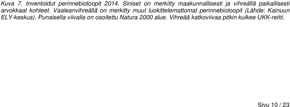 Vaaleanvihreällä on merkitty muut luokittelemattomat perinnebiotoopit (Lähde: