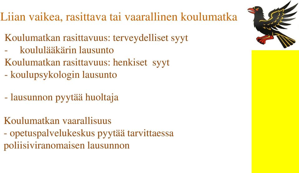 henkiset syyt - koulupsykologin lausunto - lausunnon pyytää huoltaja
