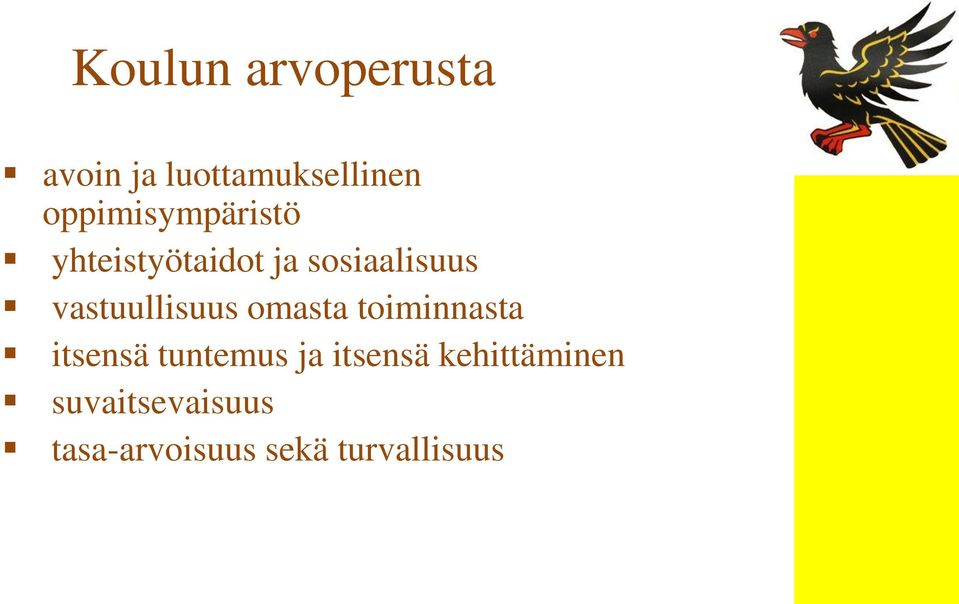 vastuullisuus omasta toiminnasta itsensä tuntemus ja