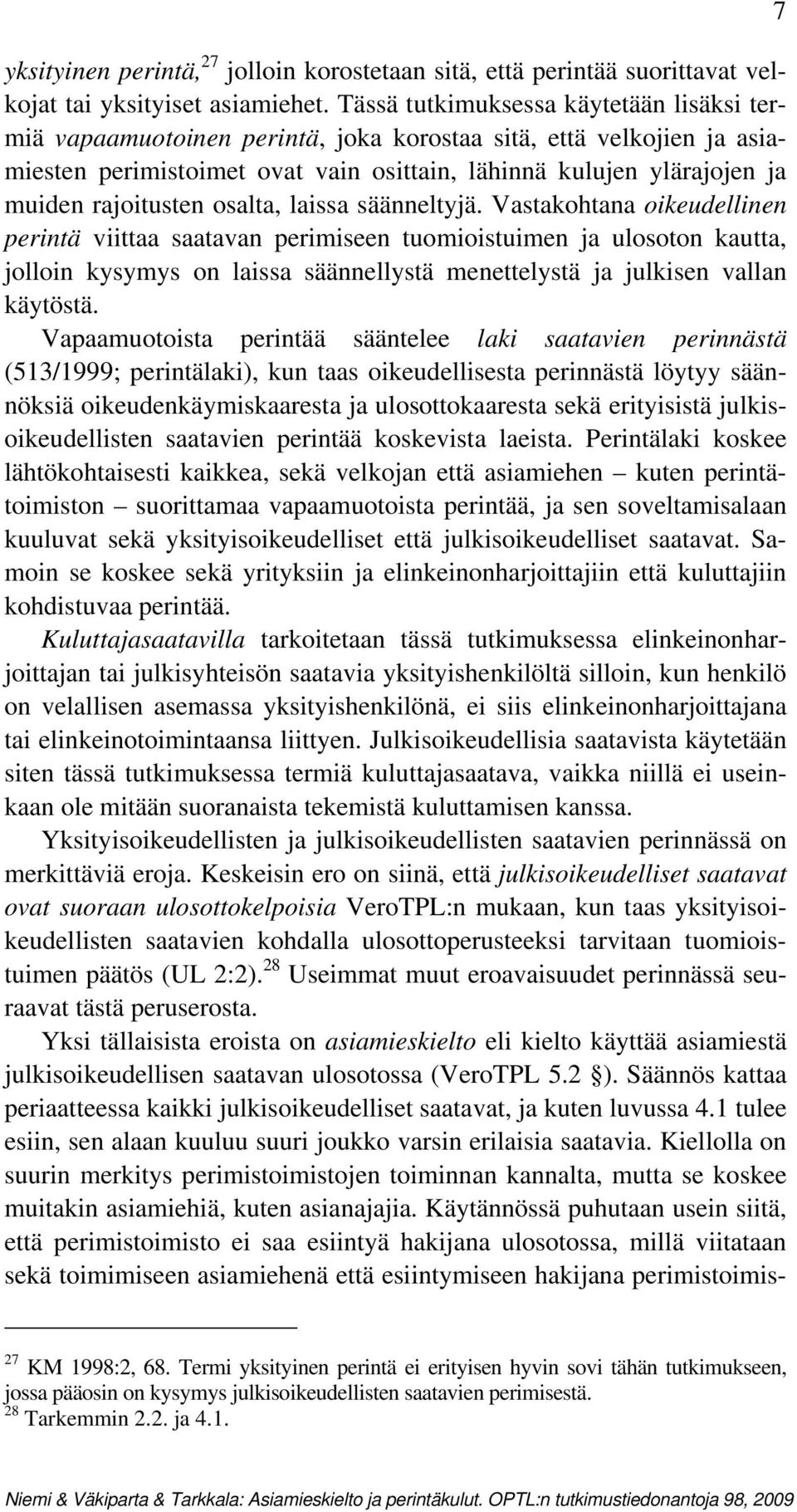 rajoitusten osalta, laissa säänneltyjä.