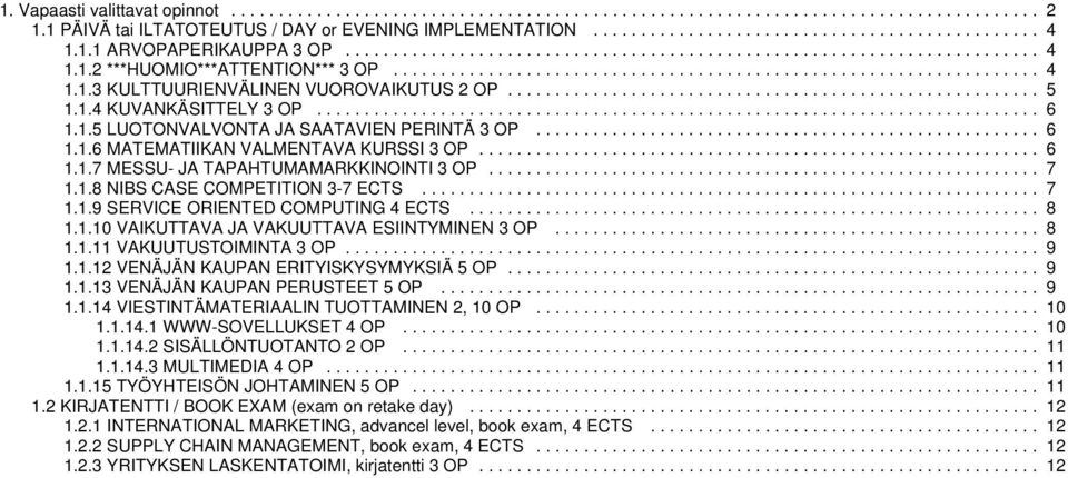 ....................................................... 5 1.1.4 KUVANKÄSITTELY OP............................................................................ 6 1.1.5 LUOTONVALVONTA JA SAATAVIEN PERINTÄ OP.