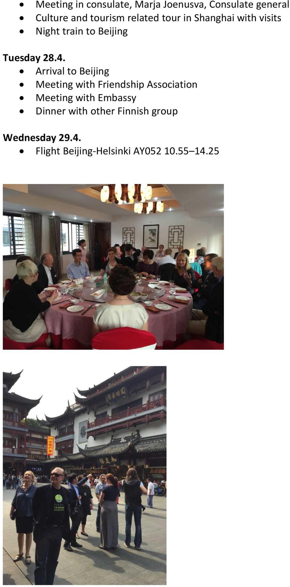 Arrival to Beijing Meeting with Friendship Association Meeting with Embassy