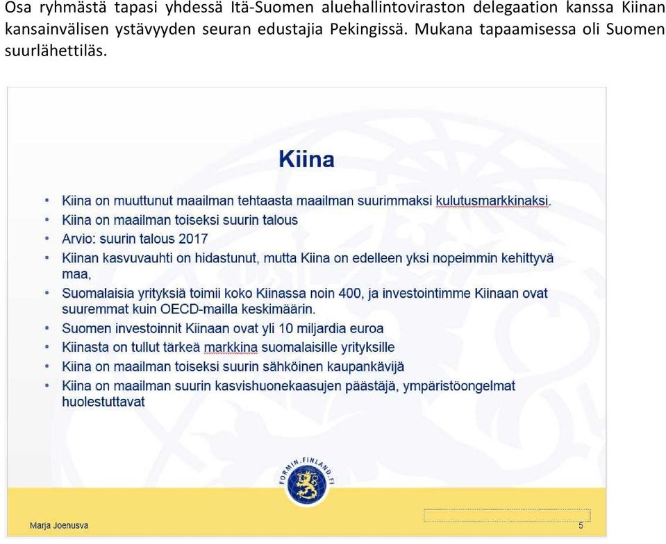 kansainvälisen ystävyyden seuran edustajia
