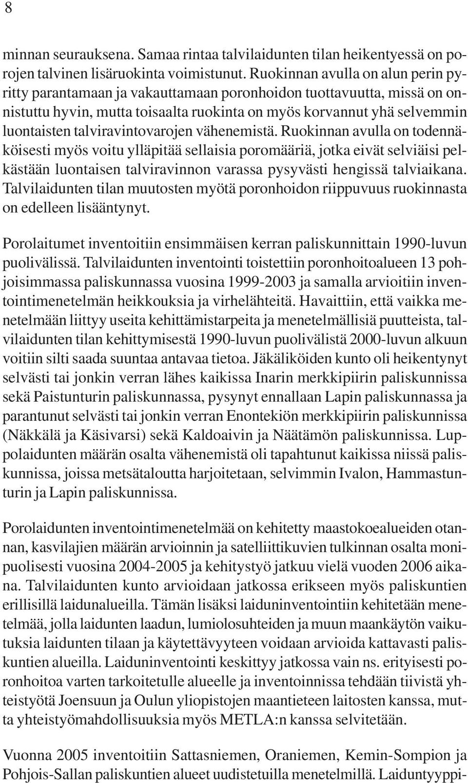 talviravintovarojen vähenemistä.