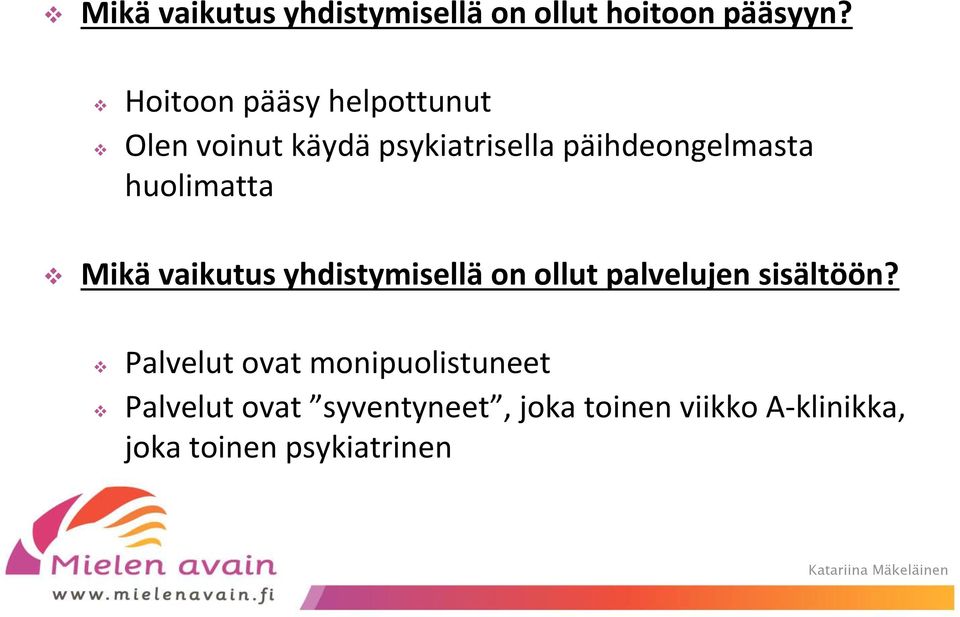 huolimatta Mikä vaikutus yhdistymisellä on ollut palvelujen sisältöön?