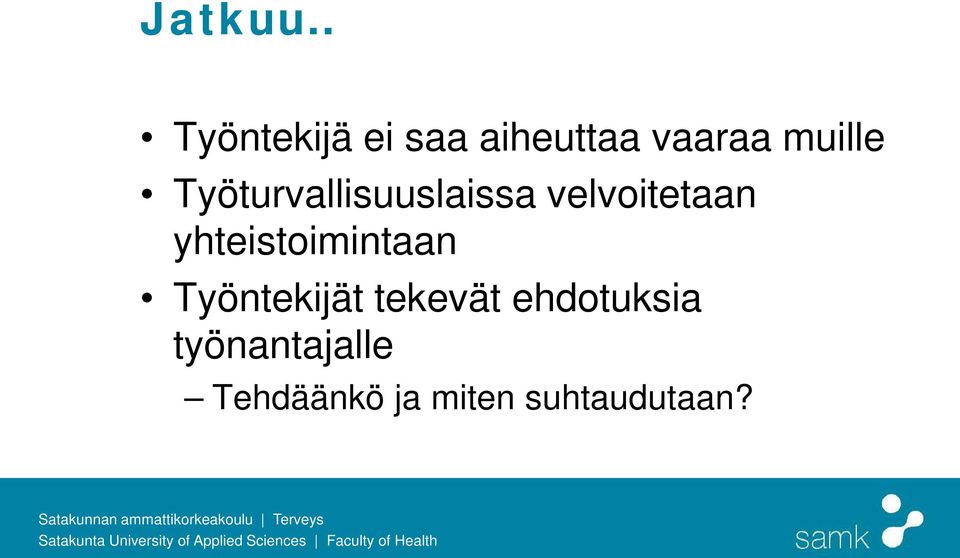 Työturvallisuuslaissa velvoitetaan