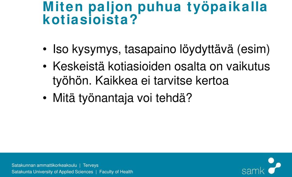 Keskeistä kotiasioiden osalta on vaikutus