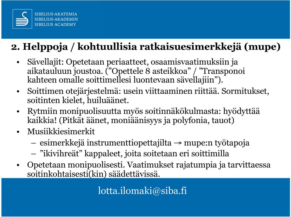 Sormitukset, soitinten kielet, huiluäänet. Rytmiin monipuolisuutta myös soitinnäkökulmasta: hyödyttää kaikkia!