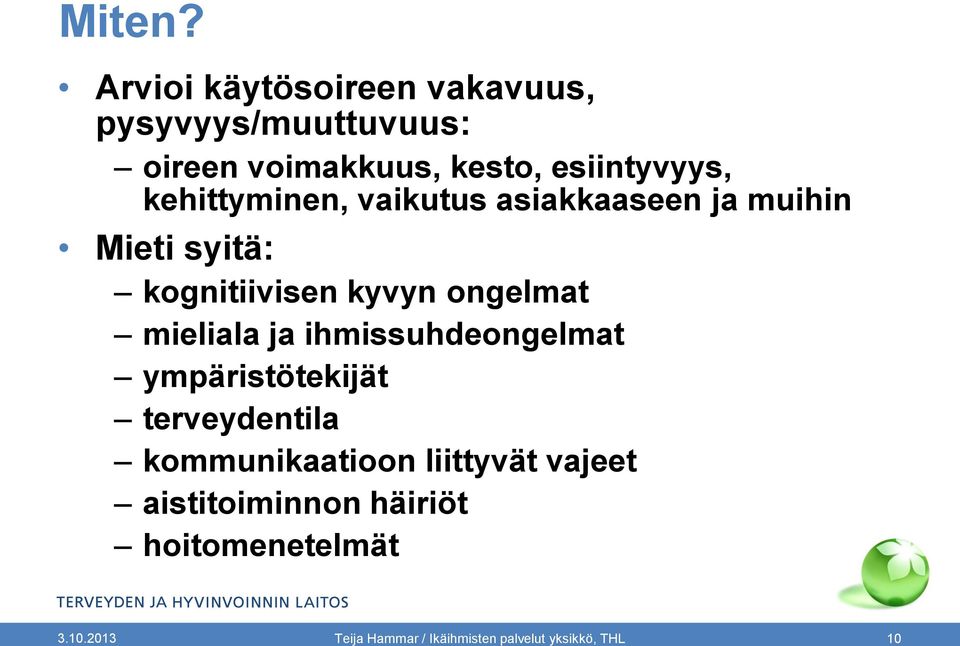 kehittyminen, vaikutus asiakkaaseen ja muihin Mieti syitä: kognitiivisen kyvyn ongelmat