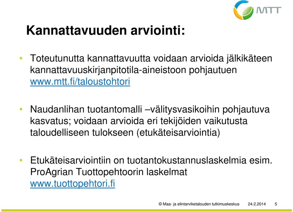 fi/taloustohtori Naudanlihan tuotantomalli välitysvasikoihin pohjautuva kasvatus; voidaan arvioida eri tekijöiden vaikutusta