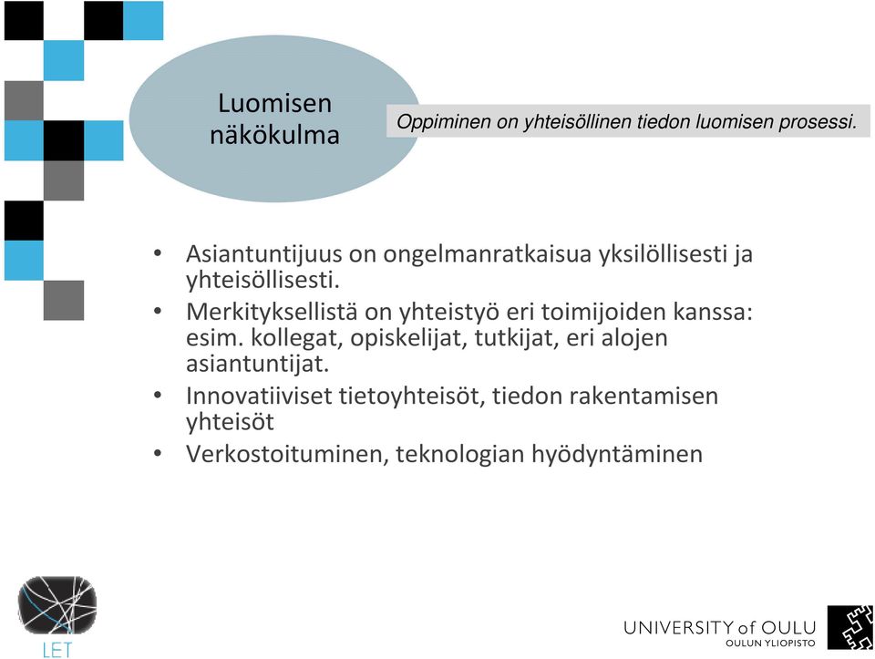 Merkityksellistäon yhteistyöeri toimijoiden kanssa: esim.