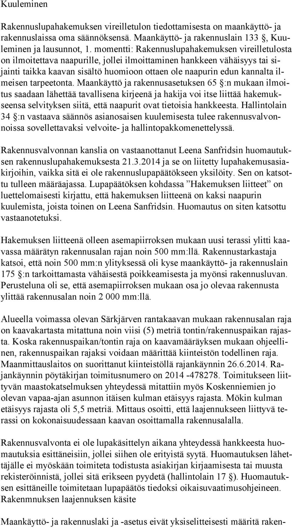 kannalta ilmei sen tarpeetonta.