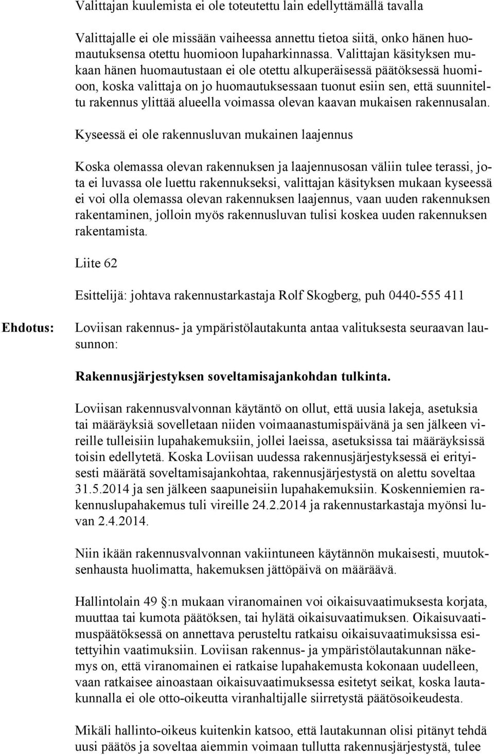 alueella voimassa olevan kaavan mukaisen ra ken nus alan.