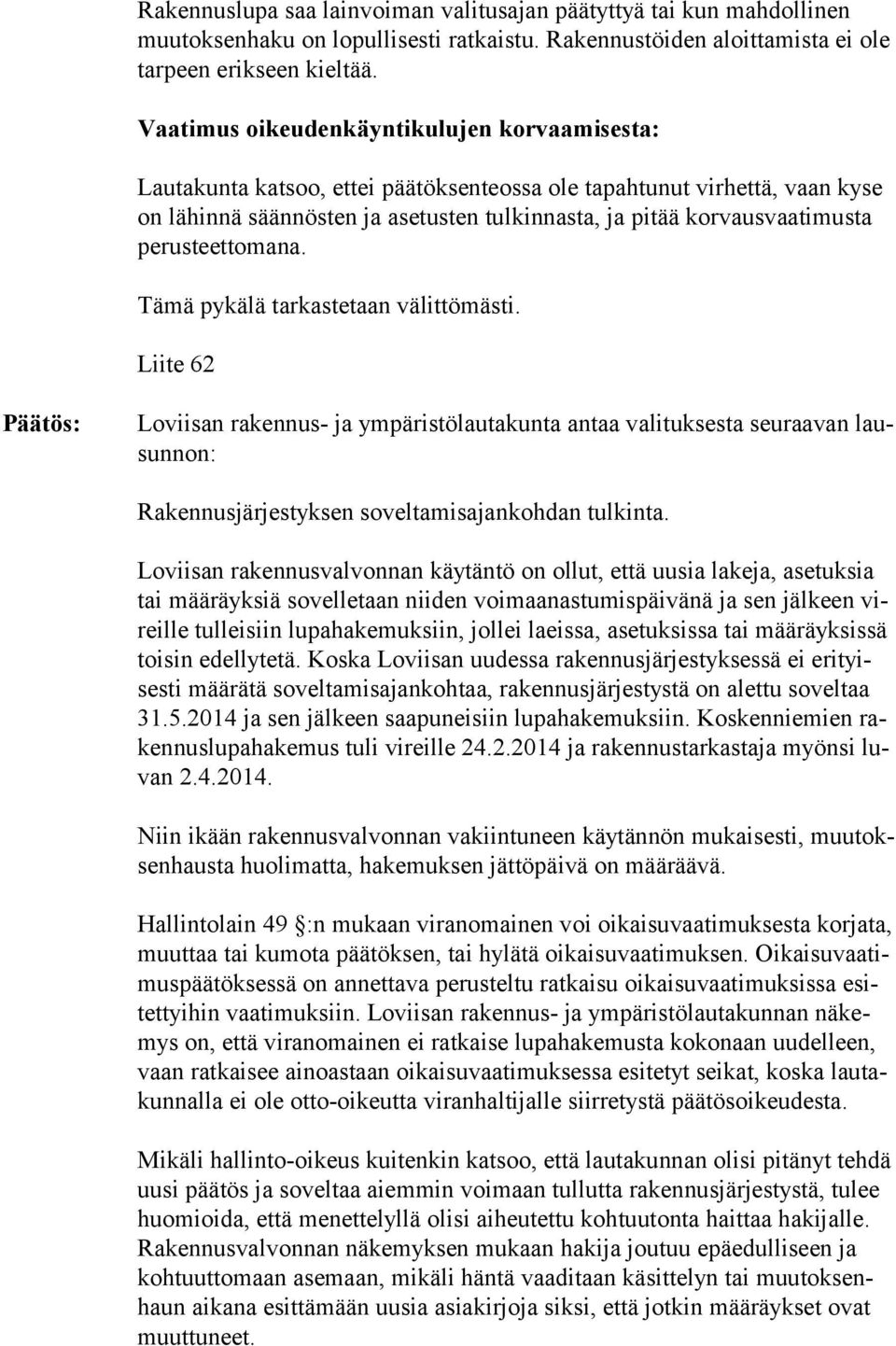 rus teet to ma na. Tämä pykälä tarkastetaan välittömästi.