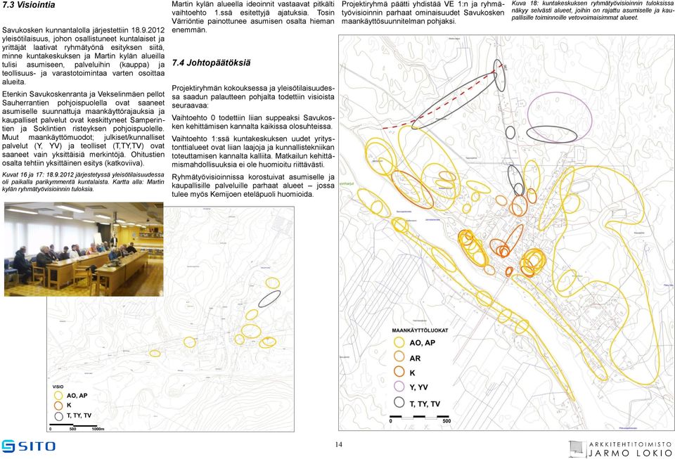 Värriöntie painottunee asumisen osalta hieman maankäyttösuunnitelman pohjaksi. Savukosken kunnantalolla järjestettiin 18.9.2012 enemmän.