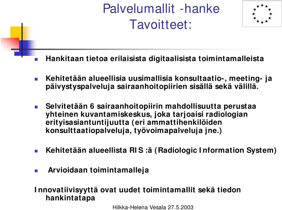 Selvitetään 6 sairaanhoitopiirin mahdollisuutta perustaa yhteinen kuvantamiskeskus, joka tarjoaisi radiologian erityisasiantuntijuutta (eri