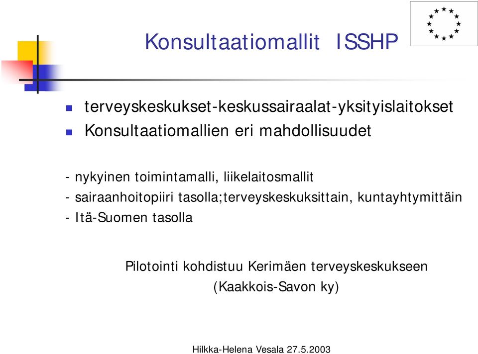 liikelaitosmallit - sairaanhoitopiiri tasolla;terveyskeskuksittain,