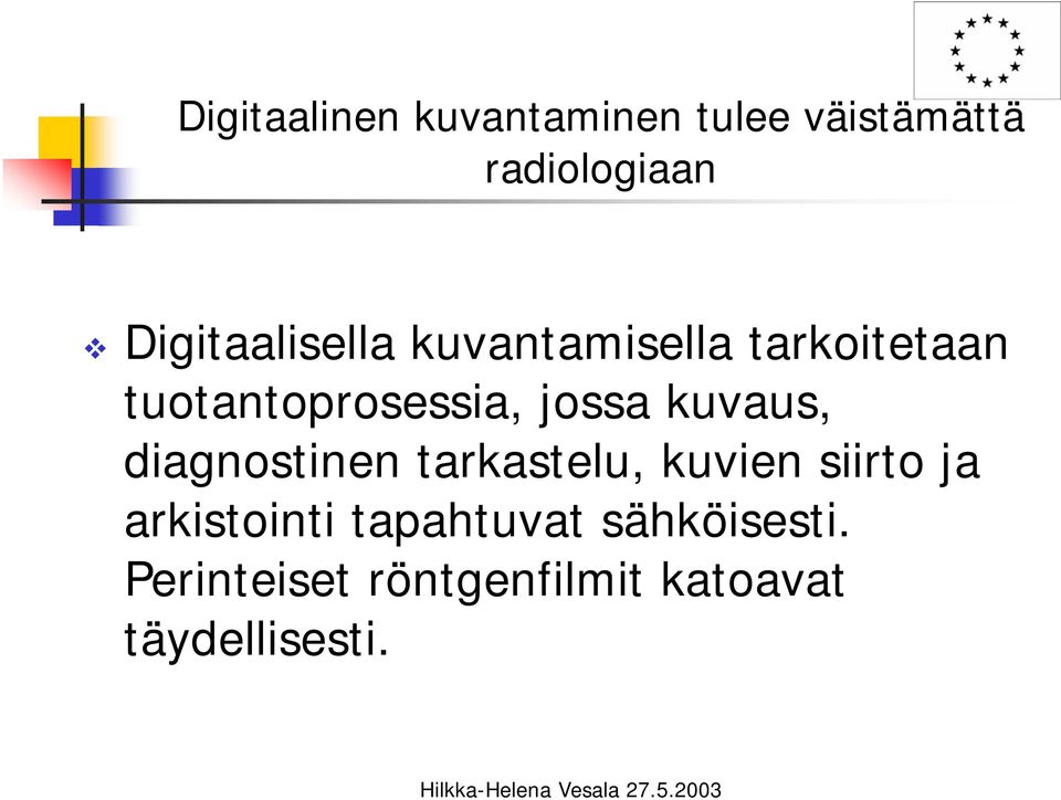 jossa kuvaus, diagnostinen tarkastelu, kuvien siirto ja