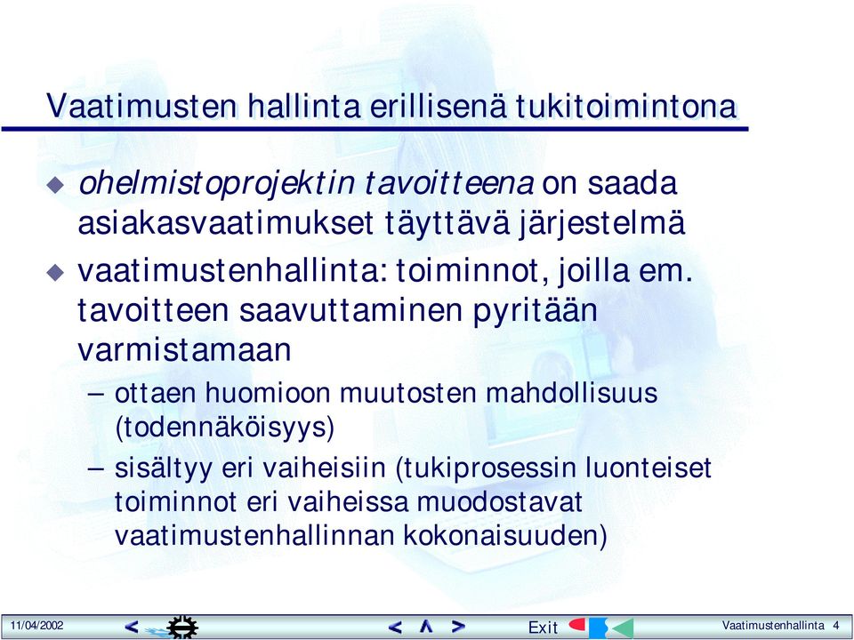 tavoitteen saavuttaminen pyritään varmistamaan ottaen huomioon muutosten mahdollisuus (todennäköisyys)